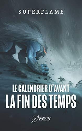 Le Calendrier D'avant La Fin Des Temps by Geoffrey Petit-Jean-Genat cover