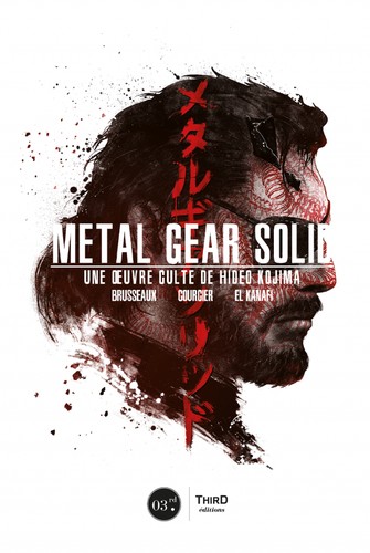 Metal Gear Solid. Une oeuvre culte de Hideo Kojima