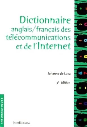 Dictionnaire anglais/français des télécommunications et de l'Internet by Johanne de Luca cover