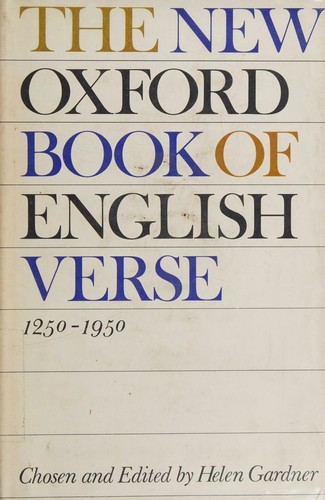 The new Oxford book of English verse, 1250-1950, chosen and edited by Helen Gardner