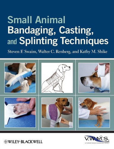 Small animal bandaging, casting, and splinting techniques