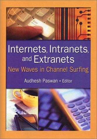 Internets, Intranets, and Extranets