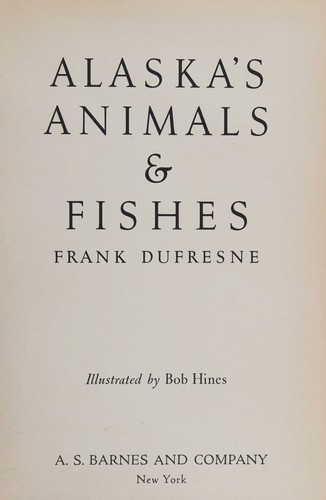 Alaska's animals and fishes by Frank Dufresne cover