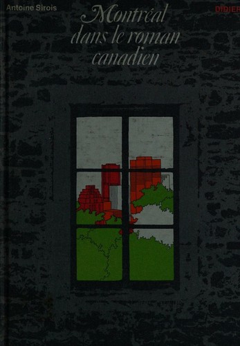 Montréal dans le roman canadien by Antoine Sirois cover