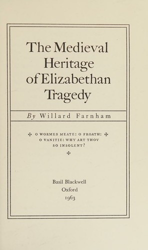 The medieval heritage of Elizabethan tragedy