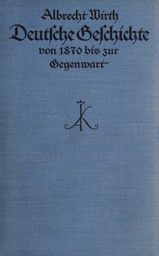 Deutsche Geschichte von 1870 bis zur Gegenwart by Albrecht Wirth cover