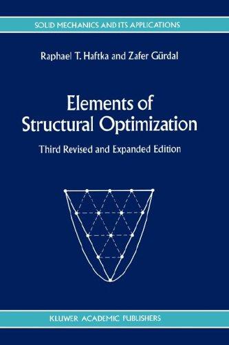 Elements of Structural Optimization (Solid Mechanics and Its Applications)