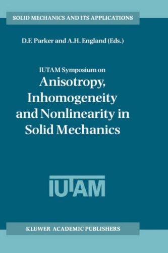 IUTAM Symposium on Anisotropy, Inhomogeneity and Nonlinearity in Solid Mechanics