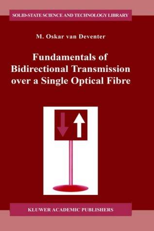 Fundamentals of Bidirectional Transmission over a Single Optical Fibre (Solid-State Science and Technology Library)