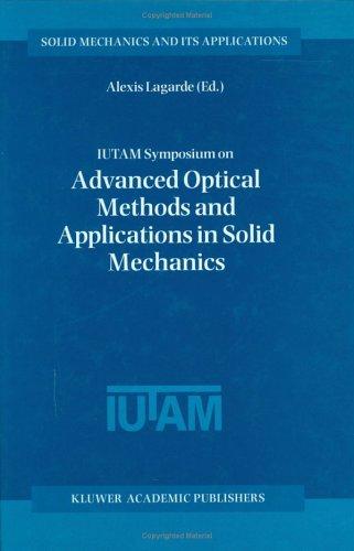 IUTAM Symposium on Advanced Optical Methods and Applications in Solid Mechanics