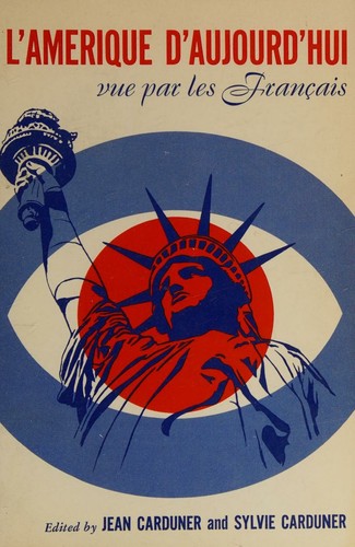 L' Amérique d'aujourd'hui vue par les Franc̜ais by Jean Carduner cover