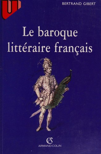 Le baroque littéraire français by Bertrand Gibert cover