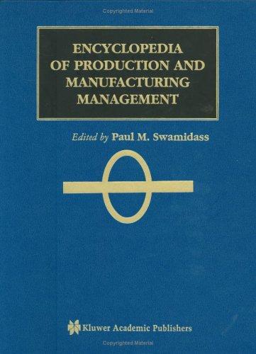 Encyclopedia of Production and Manufacturing Management