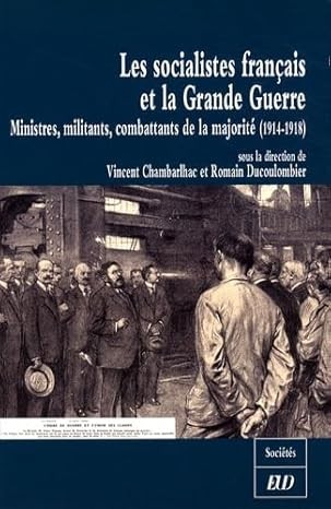 Les socialistes français et la Grande Guerre by Vincent Chambarlhac, Romain Ducoulombier cover