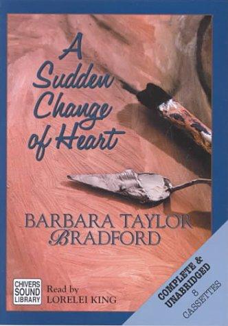 A sudden change of heart by Barbara Taylor Bradford, Margaret Whitton cover