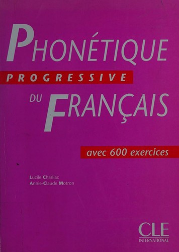 Phonétique progressive du français avec 600 exercices by Lucile Charliac cover