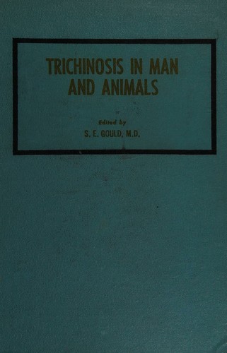 Trichinosis in man and animals by Sylvester Emanuel Gould cover