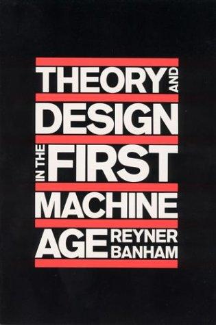 Theory and design in the first machine age