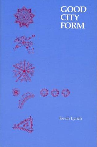 A Theory of Good City Form