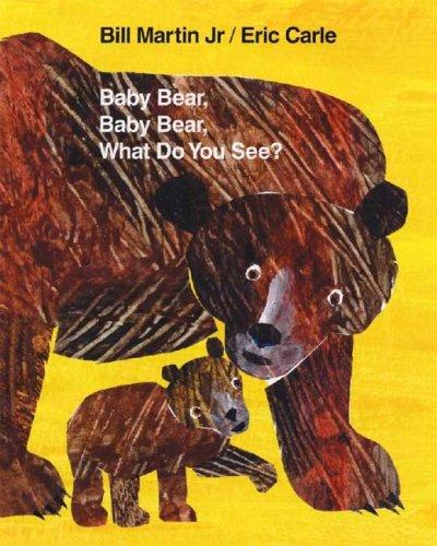 Baby Bear, Baby Bear, What Do You See? by Bill Martin Jr., Eric Carle cover