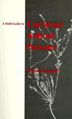A field guide to common animal poisons