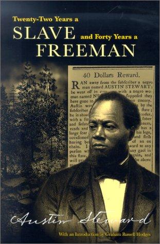 Twenty-two years a slave, and forty years a freeman