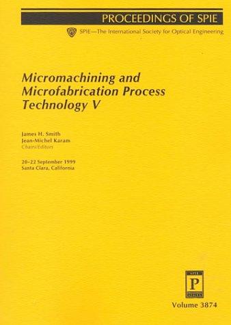 Micromachining and microfabrication process technology V
