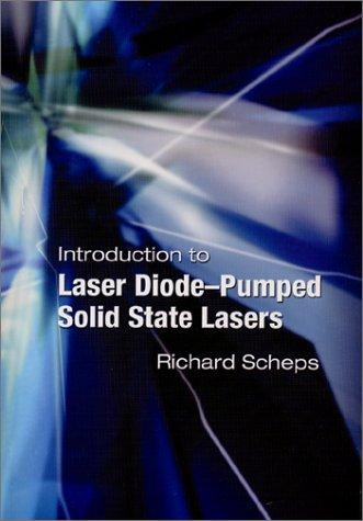 Introduction to Laser Diode-Pumped Solid State Lasers (SPIE Tutorial Texts in Optical Engineering Vol. TT53)
