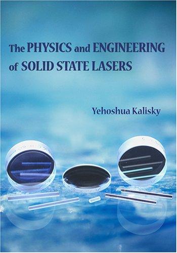 The physics and engineering of solid state lasers