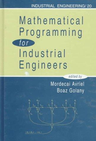Mathematical programming for industrial engineers