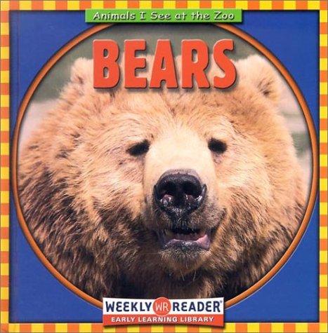 Bears (Animals I See at the Zoo.) by JoAnn Early Macken cover