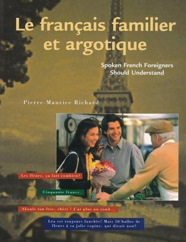 Le français familier et argotique by Pierre-Maurice Richard cover
