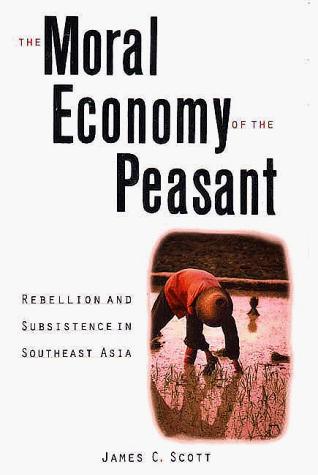 The moral economy of the peasant