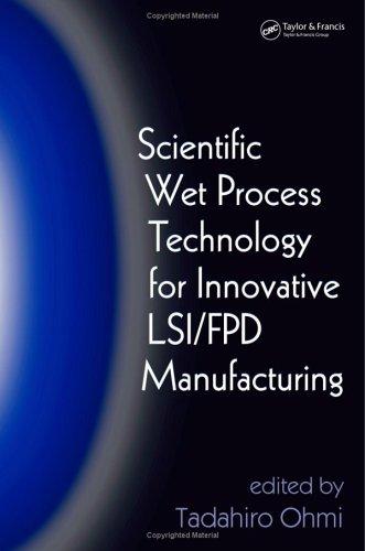 Scientific Wet Process Technology for Innovative LSI/FPD Manufacturing