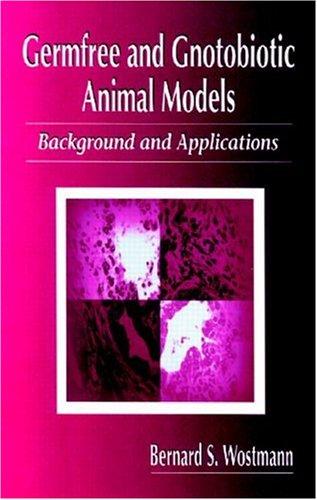 Germfree and gnotobiotic animal models by Bernard S. Wostmann cover