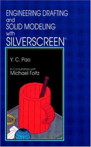 Engineering drafting and solid modeling with silverscreen
