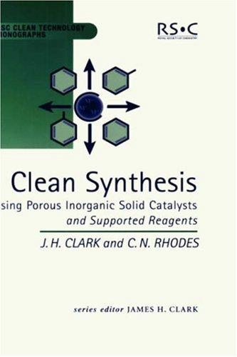 Clean synthesis using porous inorganic solid catalysts and supported reagents