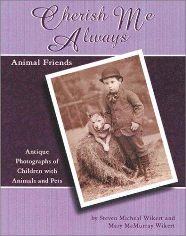Animal Friends (Cherish Me Always) by Steven Micheal Wikert, Mary McMurray Wikert cover