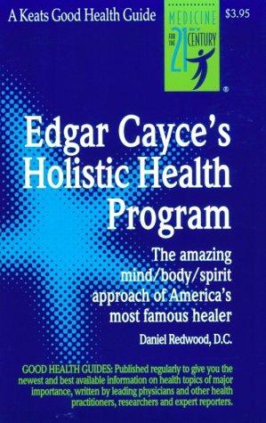 Edgar Cayce's Holistic Health Program