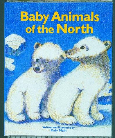 Baby animals of the north by Katy Main cover
