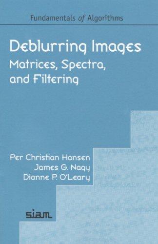 Deblurring images by Per Christian Hansen, James G. Nagy, Dianne P. O'Leary cover