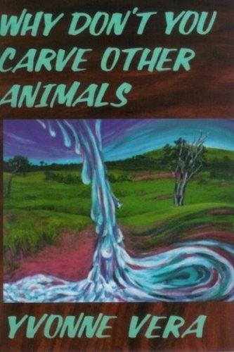 Why don't you carve other animals by Yvonne Vera cover