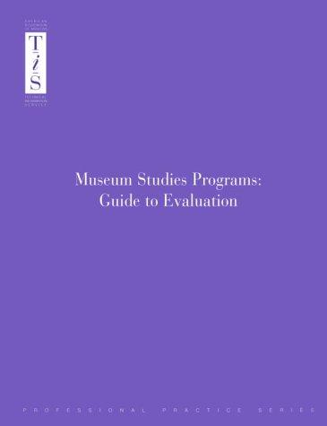 Museum Studies Programs: Guide to Evaluation