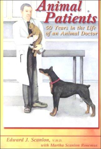Animal patients by Edward J. Scanlon, Martha Scanlon Ronemus cover