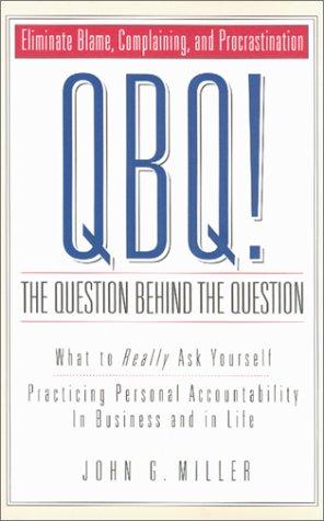 QBQ! The Question Behind the Question