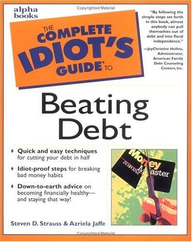 The complete idiot's guide to beating debt