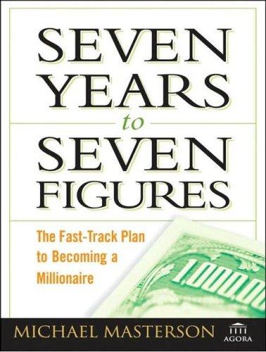 Seven Years to Seven Figures by Michael Masterson cover