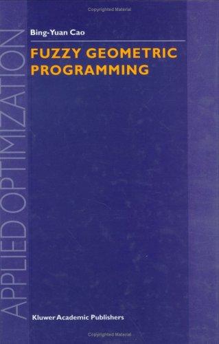 Fuzzy Geometric Programming (Applied Optimization)