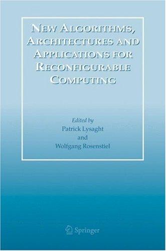 New algorithms, architectures and applications for reconfigurable computing
