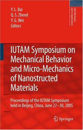 IUTAM Symposium on Mechanical Behavior and Micro-Mechanics of Nanostructured Materials